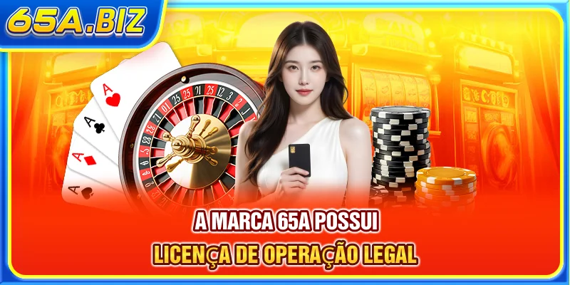 A marca 65A possui licença de operação legal