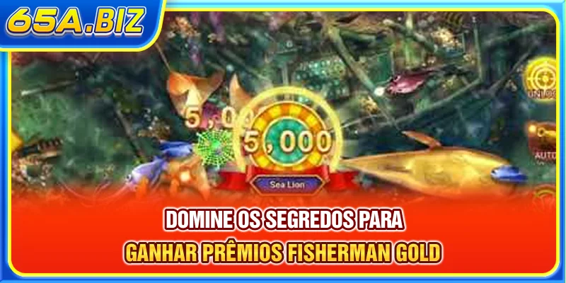 Domine os segredos para ganhar prêmios Fisherman Gold