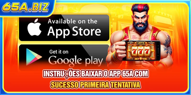 Instruções Baixar O App 65A Com Sucesso Primeira Tentativa